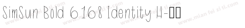 SimSun Bold 6168 Identity H字体转换